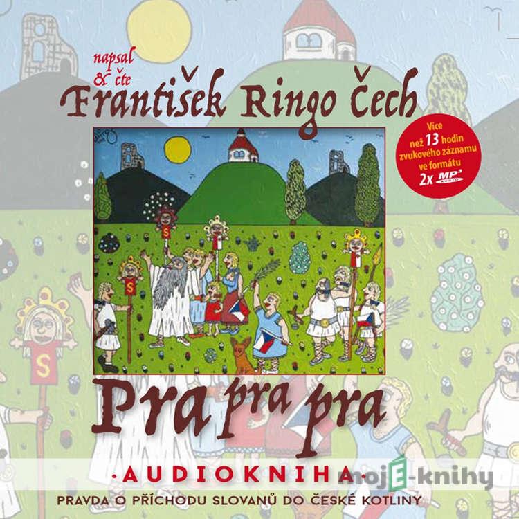 Pra pra pra - František Ringo Čech Pra pra pra - František Ringo Čech