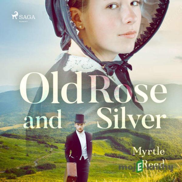 Old Rose and Silver (EN) - Myrtle Reed