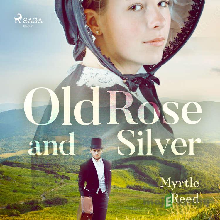 Old Rose and Silver (EN) - Myrtle Reed Old Rose and Silver (EN) - Myrtle Reed