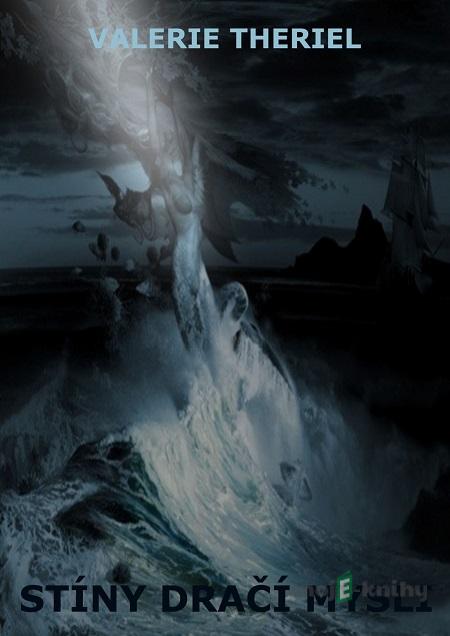Stíny dračí mysli - Valerie Theriel Stíny dračí mysli - Valerie Theriel