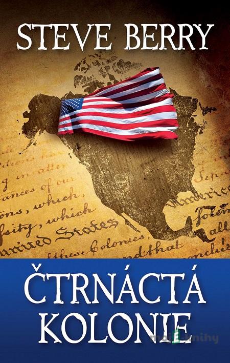 Čtrnáctá kolonie - Steve Berry Čtrnáctá kolonie - Steve Berry