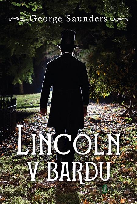 Lincoln v bardu - George Saunders Lincoln v bardu - George Saunders