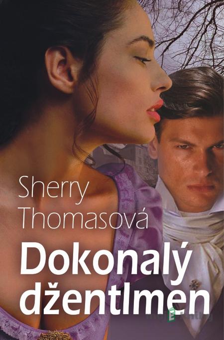 Dokonalý džentlmen - Sherry Thomasová Dokonalý džentlmen - Sherry Thomasová