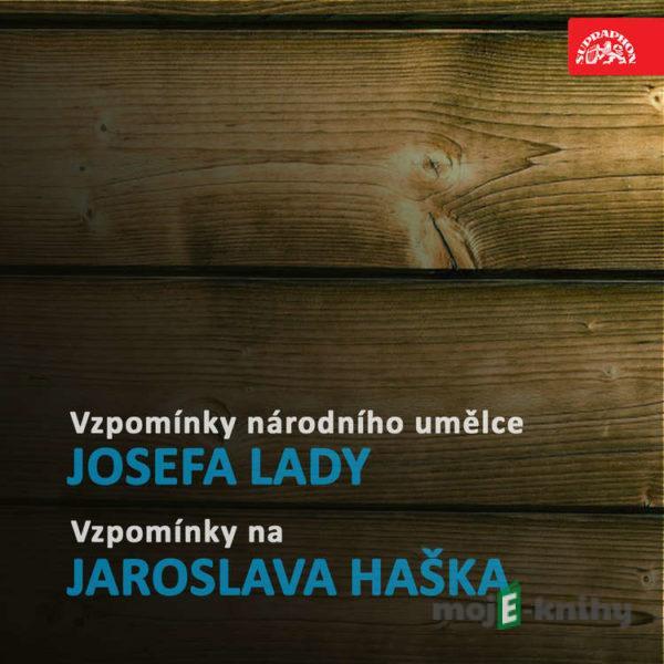 Vzpomínky národního umělce Josefa Lady / Vzpomínky na Jaroslava Haška - Josef Lada