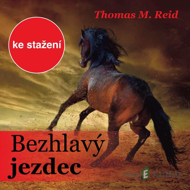 Bezhlavý jezdec - Thomas Mayne Reid Bezhlavý jezdec - Thomas Mayne Reid