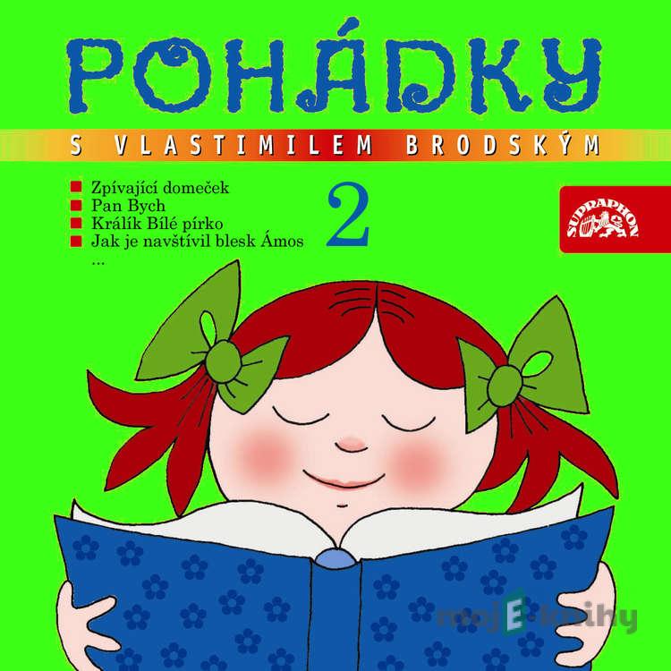 Pohádky s Vlastimilem Brodským 2. - Olga Hejná,Helena Philippová,Josef Kolář,Václav Čtvrtek,Marie Kubátová,Zbyněk Malinský,Ondřej Sekora,Adolf Daněk,Marie Šolleová Pohádky s Vlastimilem Brodským 2. - Olga Hejná,Helena Philippová,Josef Kolář,Václav Čtvrtek,Marie Kubátová,Zbyněk Malinský,Ondřej Sekora,Adolf Daněk,Marie Šolleová