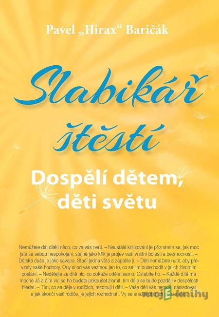 Slabikář štěstí 3 - Pavel Hirax Baričák Slabikář štěstí 3 - Pavel Hirax Baričák