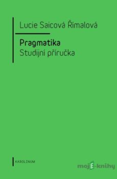 Pragmatika - Lucie Saicová Římalová