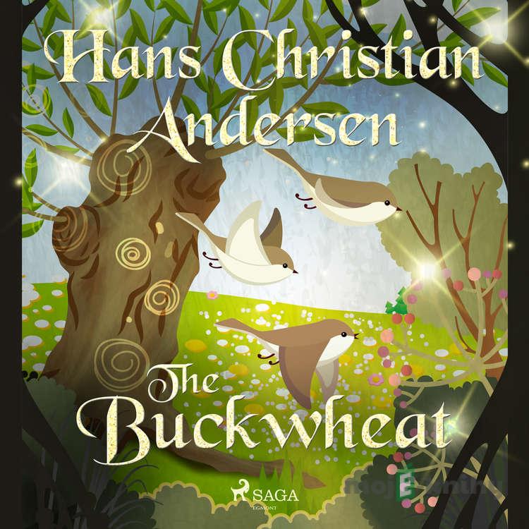 The Buckwheat (EN) - Hans Christian Andersen The Buckwheat (EN) - Hans Christian Andersen