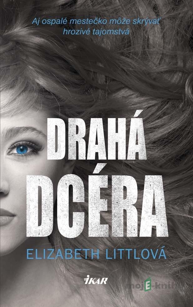Drahá dcéra - Elizabeth Littlová Drahá dcéra - Elizabeth Littlová