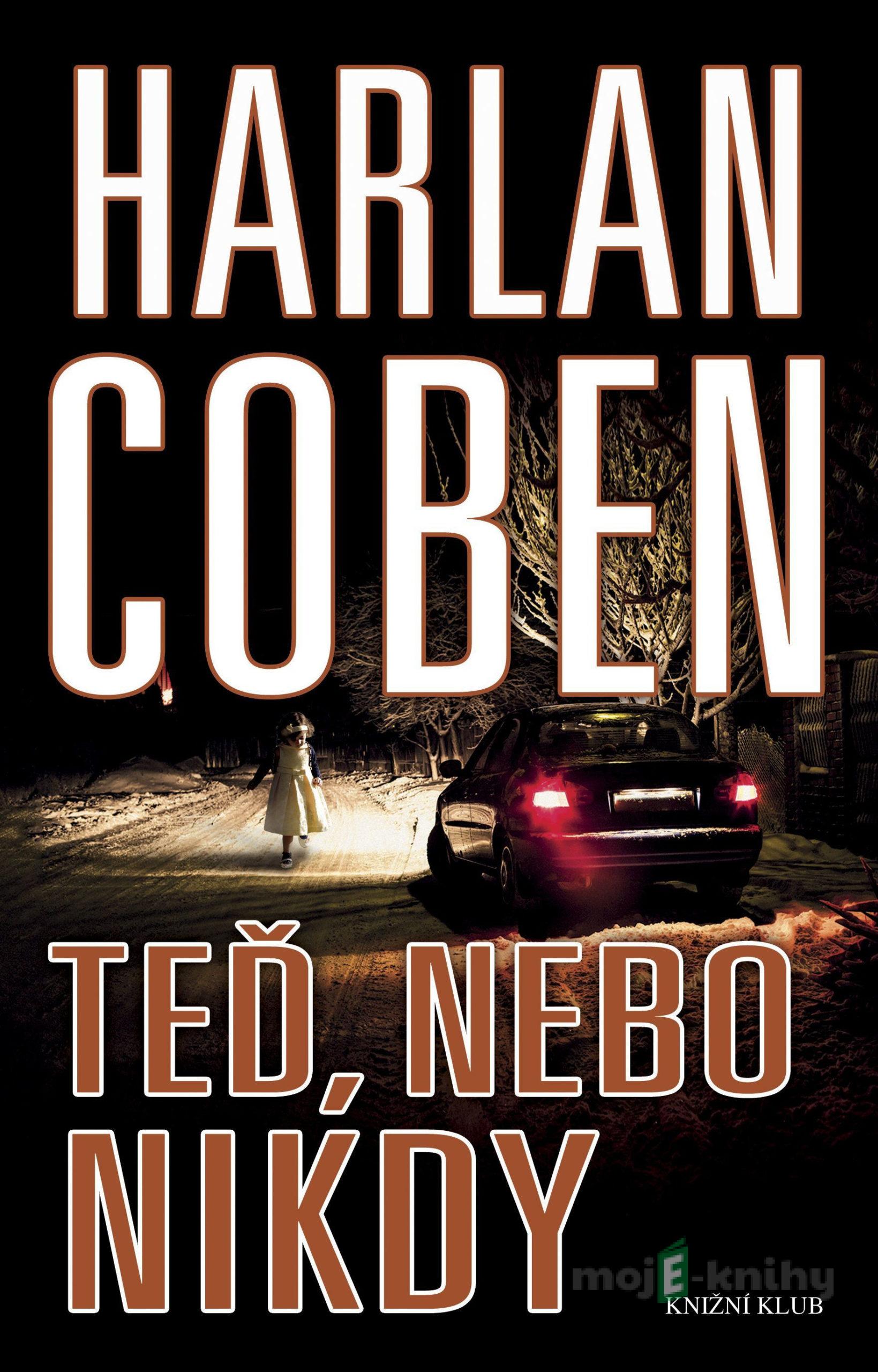 Teď, nebo nikdy - Harlan Coben Teď, nebo nikdy - Harlan Coben