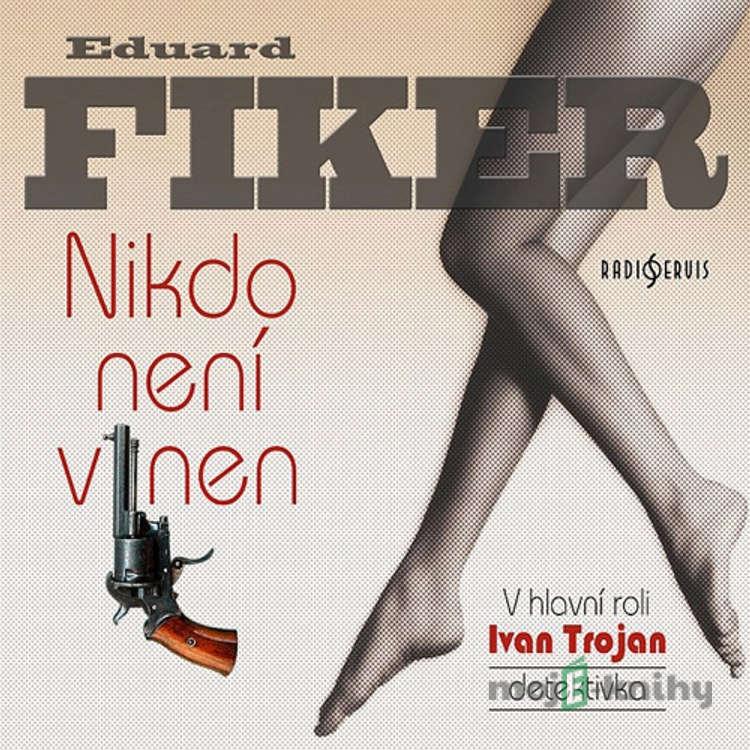 Nikdo není vinen - Eduard Fiker Nikdo není vinen - Eduard Fiker