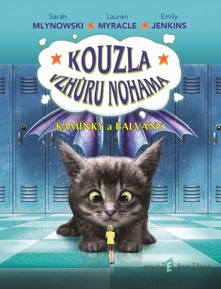 Kouzla vzhůru nohama - Kamínky a balvany - Sarah Mlynowski, Lauren Myracle, Emily Jenkins Kouzla vzhůru nohama - Kamínky a balvany - Sarah Mlynowski, Lauren Myracle, Emily Jenkins