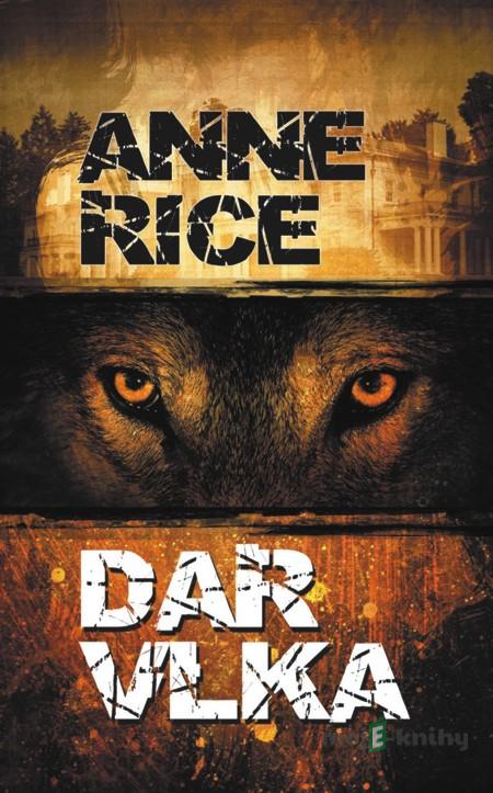 Dar vlka - Anne Rice Dar vlka - Anne Rice