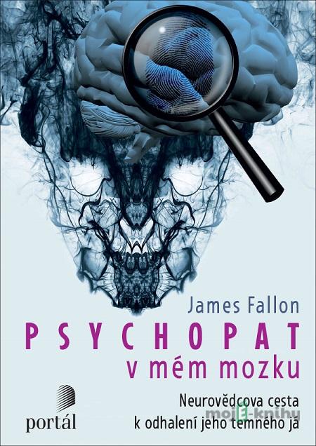 Psychopat v mém mozku - James Fallon Psychopat v mém mozku - James Fallon