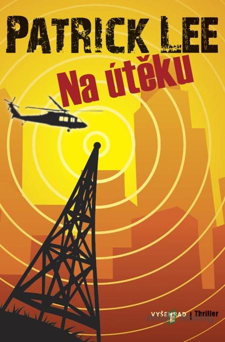 Na útěku - Patrick Lee Na útěku - Patrick Lee