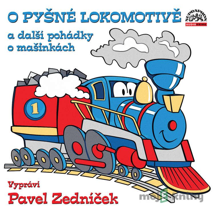 O pyšné lokomotivě a další pohádky o mašinkách - Pavel Nauman,Radek Adamec,Jiří Kahoun,Alan Piskač O pyšné lokomotivě a další pohádky o mašinkách - Pavel Nauman,Radek Adamec,Jiří Kahoun,Alan Piskač