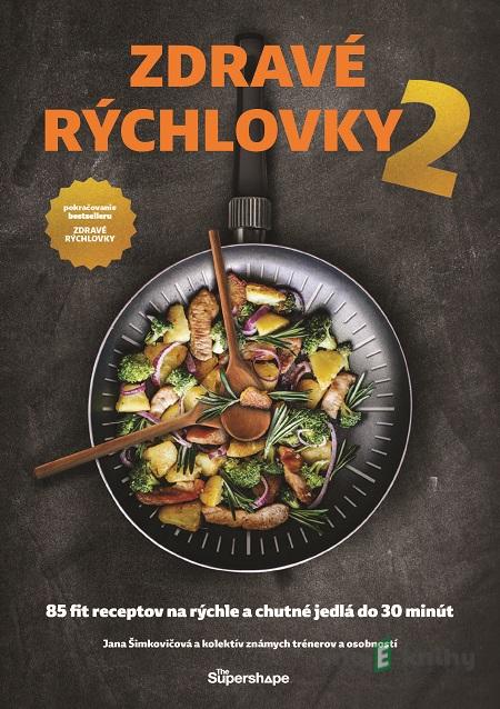Zdravé rýchlovky 2 - Jana Šimkovičová a kolektív Zdravé rýchlovky 2 - Jana Šimkovičová a kolektív