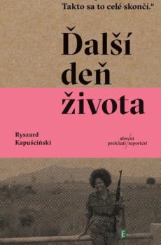 Ďalší deň života - Ryszard Kapuściński