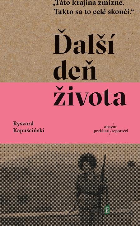 Ďalší deň života - Ryszard Kapuściński Ďalší deň života - Ryszard Kapuściński