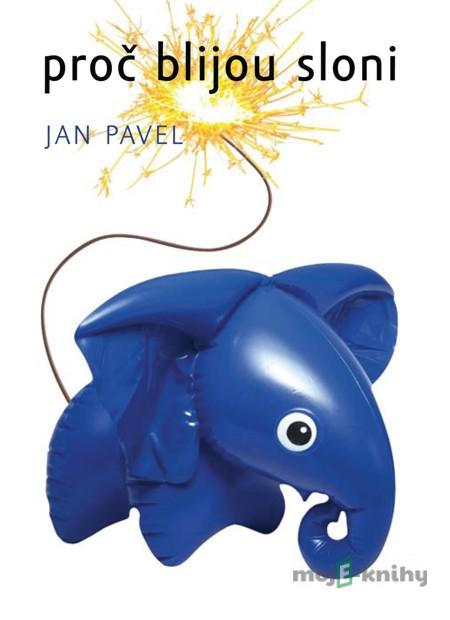 Proč blijou sloni - Jan Pavel Proč blijou sloni - Jan Pavel