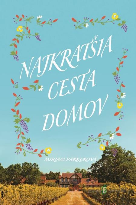 Najkratšia cesta domov - Miriam Parker Najkratšia cesta domov - Miriam Parker