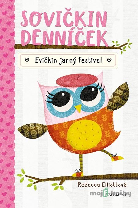 Sovičkin denníček: Evičkin jarný festival - Rebecca Elliott Sovičkin denníček: Evičkin jarný festival - Rebecca Elliott