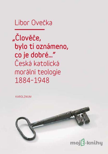 Člověče, bylo ti oznámeno, co je dobré… - Libor Ovečka Člověče, bylo ti oznámeno, co je dobré… - Libor Ovečka