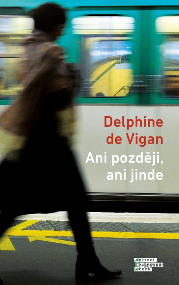 Ani později, ani jinde - Delphine de Vigan