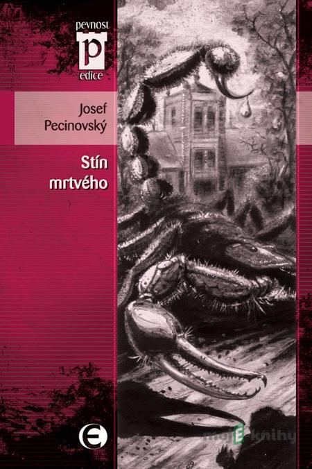Stín mrtvého - Josef Pecinovský Stín mrtvého - Josef Pecinovský