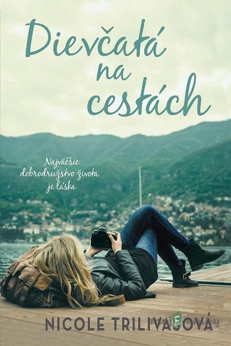 Dievčatá na cestách - Nicole Trilivas Dievčatá na cestách - Nicole Trilivas