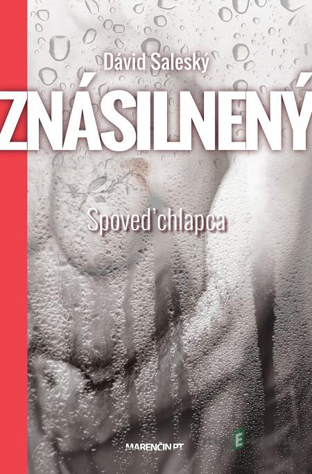 Znásilnený - Spoveď chlapca - Dávid Saleský Znásilnený - Spoveď chlapca - Dávid Saleský