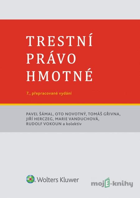 Trestní právo hmotné, 7. vydání - Pavel Šámal a kol. Trestní právo hmotné, 7. vydání - Pavel Šámal a kol.