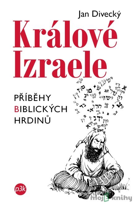 Králové Izraele - Jan Divecký Králové Izraele - Jan Divecký