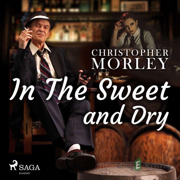 In the Sweet Dry and Dry (EN) - Bart Haley,Christopher Morley In the Sweet Dry and Dry (EN) - Bart Haley,Christopher Morley