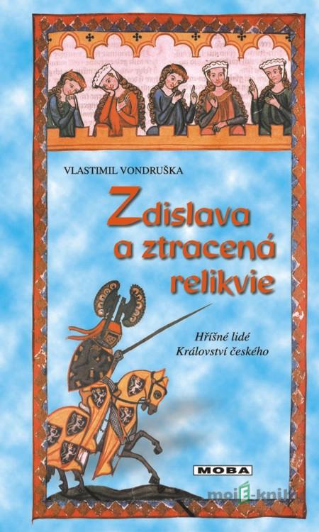 Zdislava a ztracená relikvie - Vlastimil Vondruška Zdislava a ztracená relikvie - Vlastimil Vondruška