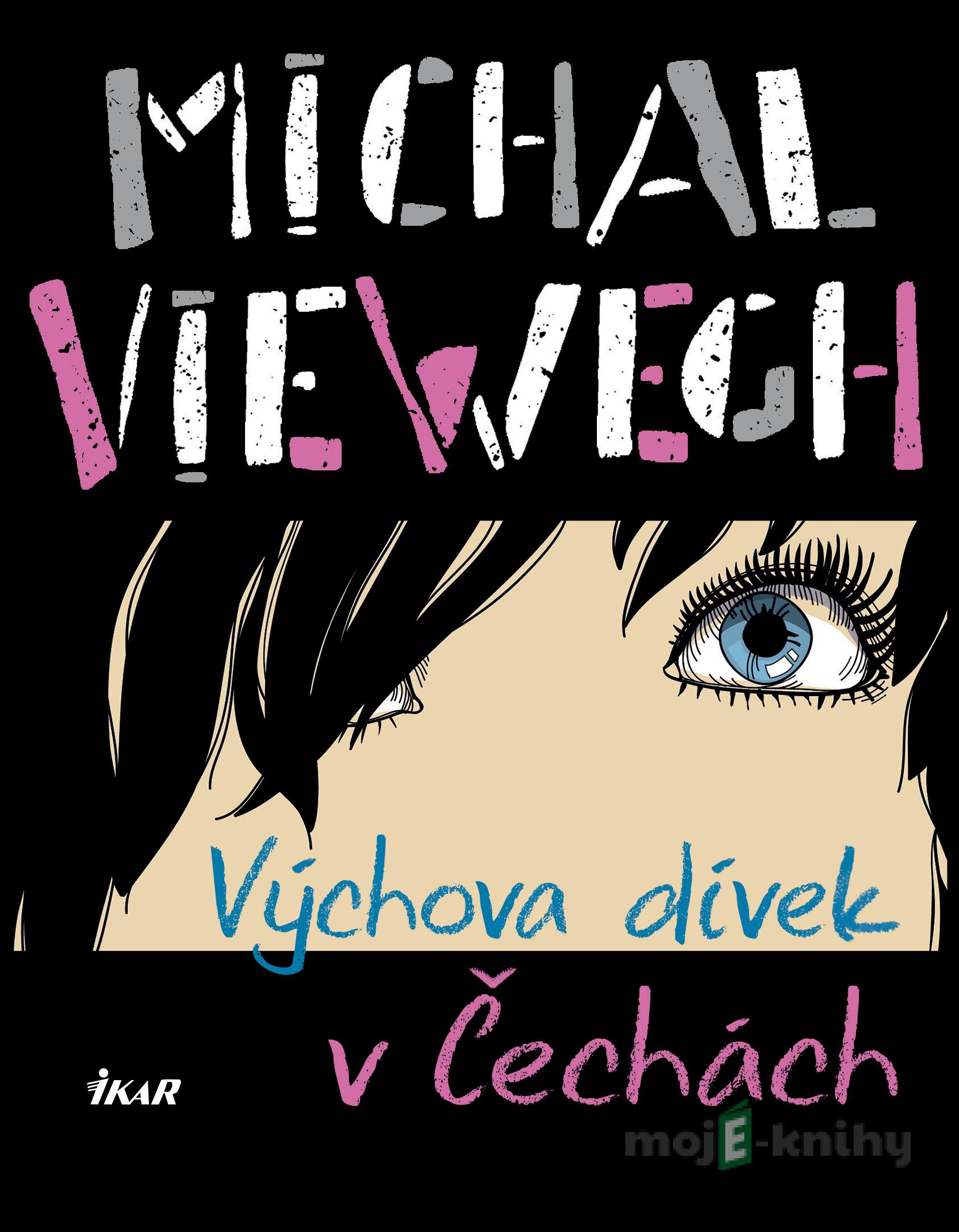 Výchova dívek v Čechách - Michal Viewegh Výchova dívek v Čechách - Michal Viewegh