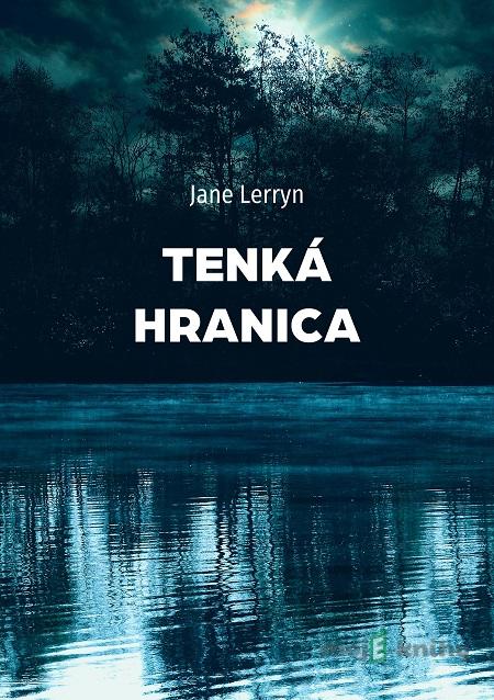 Tenká hranica - Jane Lerryn Tenká hranica - Jane Lerryn