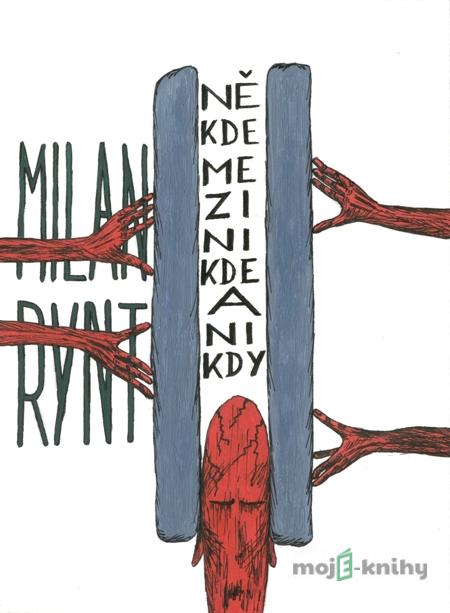 Někde mezi nikde a nikdy - Milan Rynt Někde mezi nikde a nikdy - Milan Rynt