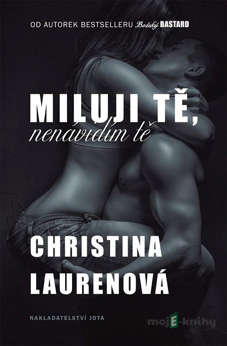 Miluji tě, nenávidím tě - Christina Lauren Miluji tě, nenávidím tě - Christina Lauren
