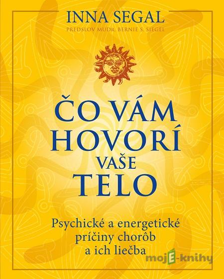Čo vám hovorí vaše telo - Inna Segal Čo vám hovorí vaše telo - Inna Segal