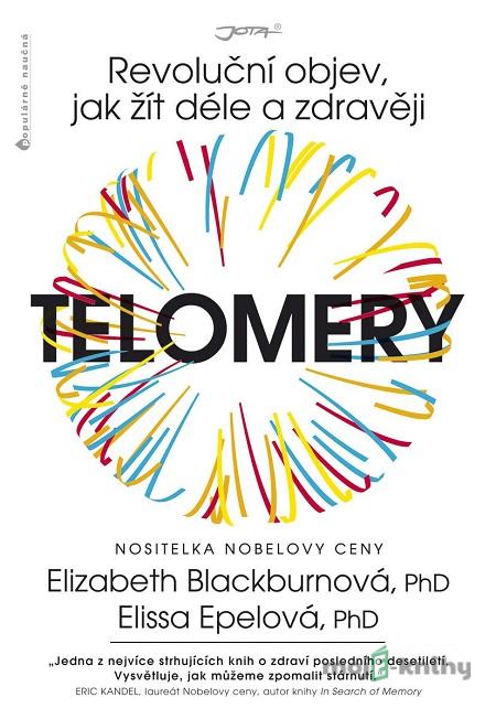 Telomery - Elissa Epel, Elizabeth Blackburn Telomery - Elissa Epel, Elizabeth Blackburn