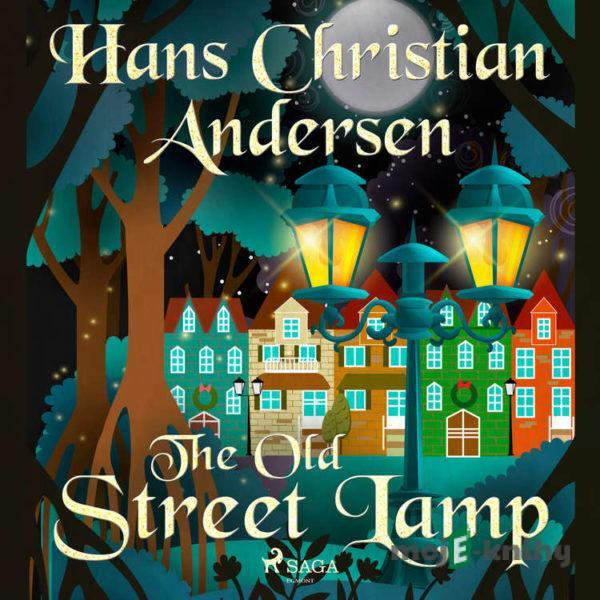 The Old Street Lamp (EN) - Hans Christian Andersen