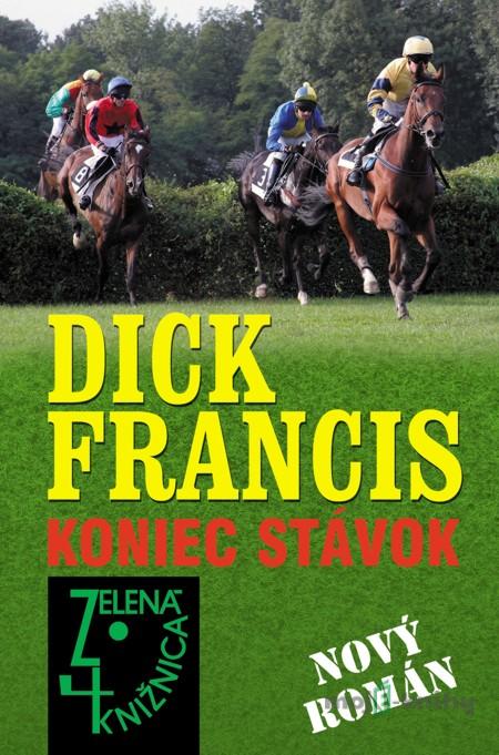 Koniec stávok - Dick Francis Koniec stávok - Dick Francis