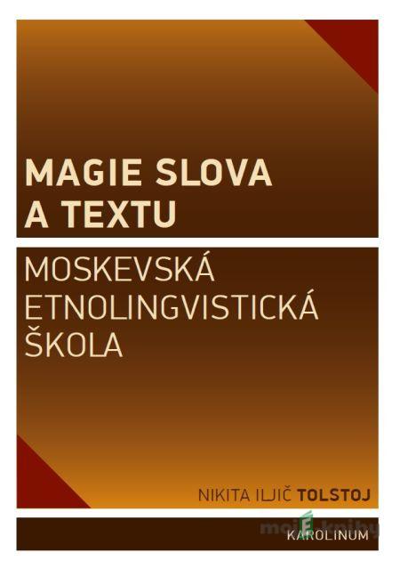 Magie slova a textu - Nikita Iljič Tolstoj, Jana Bauerová Magie slova a textu - Nikita Iljič Tolstoj, Jana Bauerová