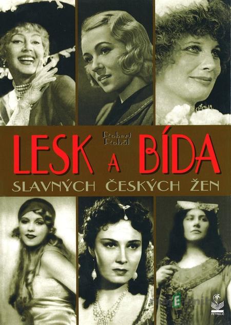 Lesk a bída slavných českých žen - Robert Rohál Lesk a bída slavných českých žen - Robert Rohál