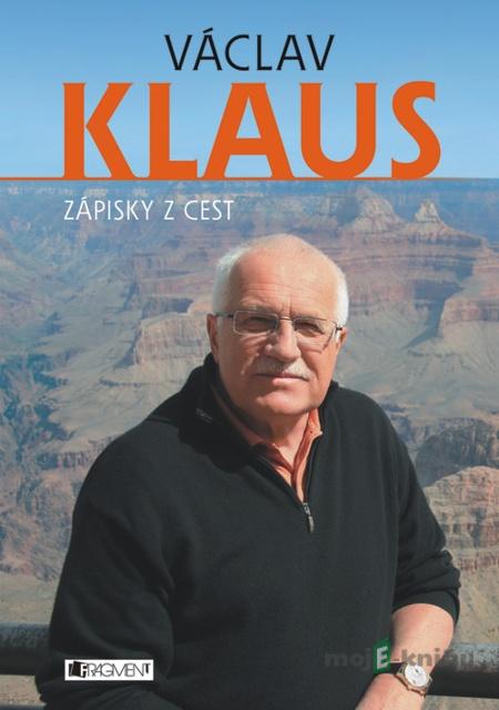 Václav Klaus – Zápisky z cest - Prof. Václav Klaus Václav Klaus – Zápisky z cest - Prof. Václav Klaus