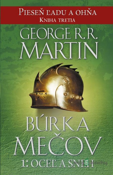 Búrka mečov 1: Oceľ a sneh - George R.R. Martin Búrka mečov 1: Oceľ a sneh - George R.R. Martin