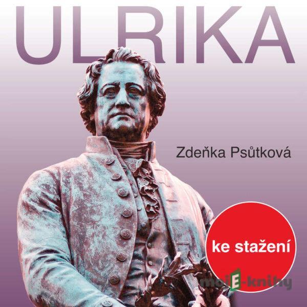Ulrika - Zdeňka Psůtková