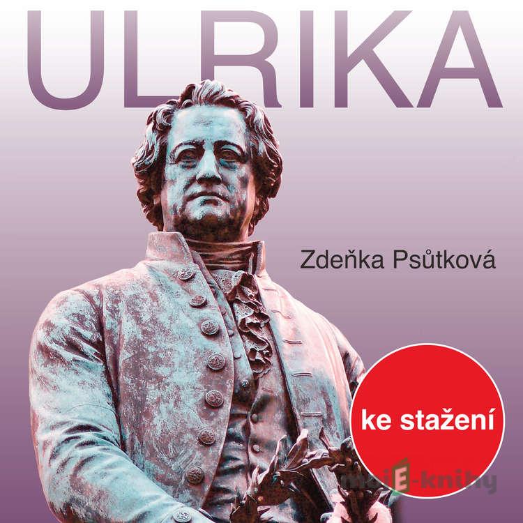 Ulrika - Zdeňka Psůtková Ulrika - Zdeňka Psůtková
